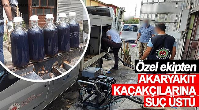 Özel ekipten Konya'da akaryakıt kaçakçılarına suç üstü operasyon