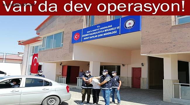 Van'da Göçmen Kaçakçılığı Operasyonunda 22 Organizatör Yakalandı