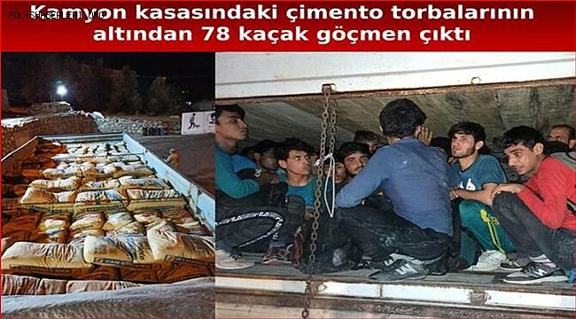 Van'da kamyon kasasındaki çimento torbalarının altından 78 kaçak göçmen çıktı