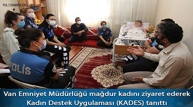 Van Polisi Mağdur Kadını Ziyaret Edip KADES'i Anlattı