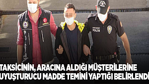 Adana'da taksicinin aracına aldığı müşterilerine uyuşturucu madde temini yaptığı belirlendi
