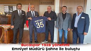 Bucaspor 1928 yönetimi Emniyet Müdürü Şahne ile buluştu
