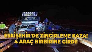 Eskişehir'de 4 aracın karıştığı zincirleme trafik kazasında 7 kişi yaralandı