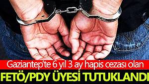 Gaziantep'te 6 yıl 3 ay hapis cezası olan FETÖ/PDY üyesi tutuklandı