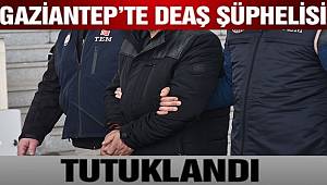 Gaziantep'te terör örgütü DEAŞ şüphelisi tutuklandı