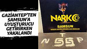 Gaziantep'ten Samsun'a uyuşturucu getirirken yakalandı