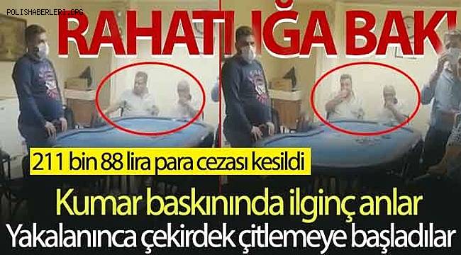 Kumar oynarken polise yakalanınca çekirdek çitlediler