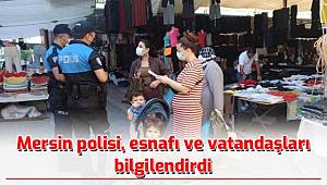Mersin polisi, esnafı ve vatandaşları bilgilendirdi 