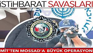 MİT'ten MOSSAD ajanlarına tarihi operasyon 15 kişi yakalandı