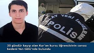 20 gündür kayıp olan Kur'an kursu öğrencisinin cansız bedeni bulundu