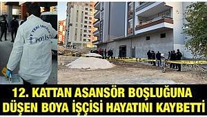 Gaziantep'te 12. kattan asansör boşluğuna düşen boya işçisi hayatını kaybetti