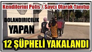 Mersin Merkezli 4 İlde Kendilerini Polis, Savcı Olarak Tanıtıp Dolandırıcılık Yapan Şüpheliler Yakalandı