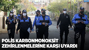 Polis karbonmonoksit zehirlenmelerine karşı uyardı
