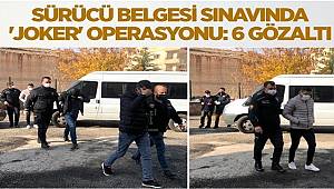 Sürücü belgesi sınavında 'joker' operasyonu: 6 gözaltı