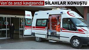 Van'da Arazi Kavgası Bir Kadının Ölümüne Sebep Oldu 