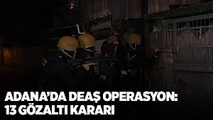 Adana'da şafak vakti DEAŞ operasyonu 13 gözaltı