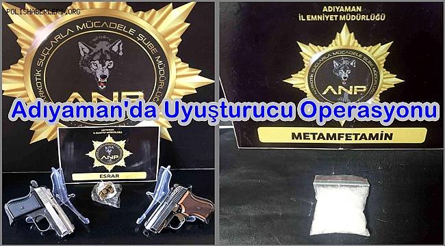 Adıyaman'da Uyuşturucu Operasyonu