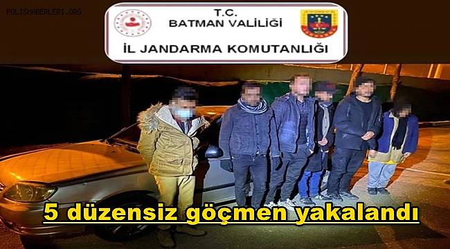 Batman'da 5 düzensiz göçmen yakalandı