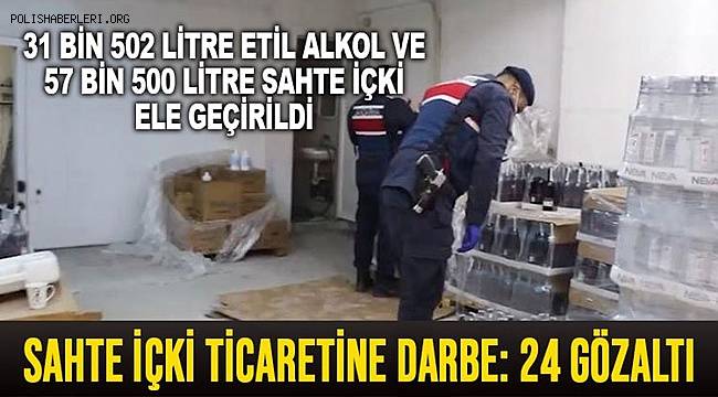 Bursa merkezli sahte içki operasyonunda 24 şüpheli yakalandı 
