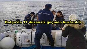 Datça’da 11 düzensiz göçmen kurtarıldı 