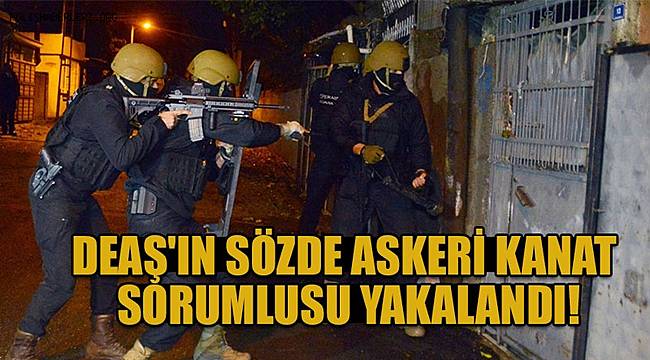 DEAŞ'ın 'Türkiye askeri kanat sorumlusu' Gaziantep'te yakalandı 