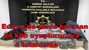 Edirne'de yolda bulunan 14 kilo uyuşturucuya 4 tutuklama