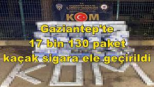 Gaziantep'te 17 bin 130 paket kaçak sigara ele geçirildi