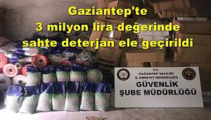 Gaziantep'te 3 milyon lira değerinde sahte deterjan ele geçirildi 