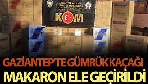Gaziantep'te 690 bin adet gümrük kaçağı makaron ele geçirildi 