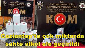 Gaziantep'te çok miktarda sahte alkol ele geçirildi