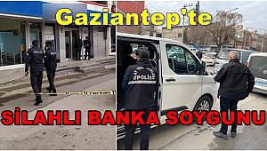 Gaziantep'te silahlı banka soygunu girişimi