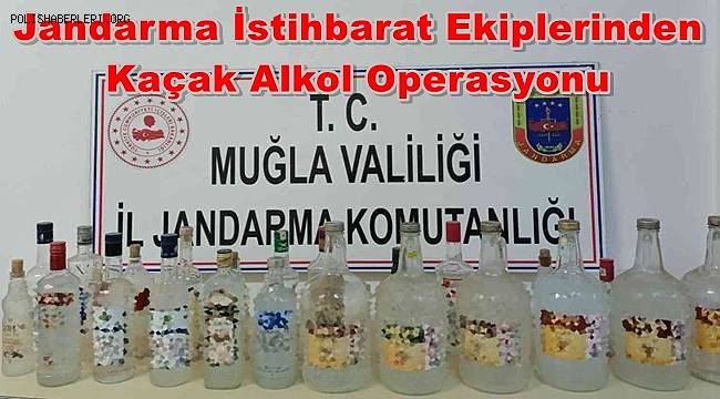 Jandarma İstihbarat Ekiplerinden Kaçak Alkol Operasyonu