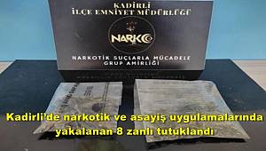 Kadirli’de narkotik ve asayiş uygulamalarında yakalanan 8 zanlı tutuklandı 