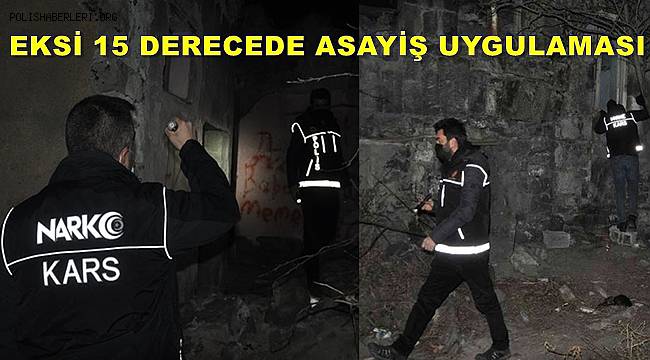 Kars’ta eksi 15 derecede asayiş uygulaması 