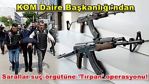 KOM'dan Sarallar suç örgütüne 'Tırpan' operasyonu! 