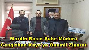 Mardin Valiliği Basın Şube Müdürü Kaya'ya Önemli Ziyaret