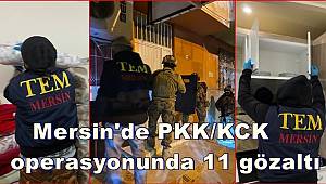Mersin'de PKK/KCK operasyonunda 11 gözaltı