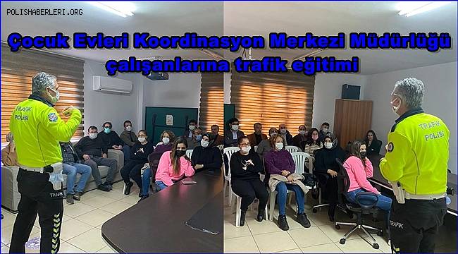 Mezitli Çocuk Evleri Koordinasyon Merkezi Müdürlüğü çalışanlarına trafik eğitimi