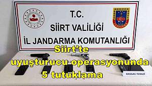 Siirt'te uyuşturucu operasyonunda 5 tutuklama