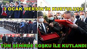 3 Ocak Mersin'in kurtuluşu Tüm şehirde coşku ile kutlandı