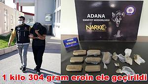 Adana'da 1 kilo 304 gram eroin ele geçirildi, bir zanlı tutuklandı