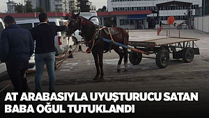 Adana'da at arabasıyla uyuşturucu satan baba oğul tutuklandı