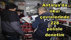 Antalya’da okul çevrelerinde 228 polisle denetim 