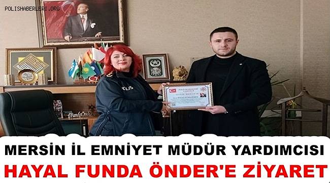 Başkan Altunova'dan Mersin İl Emniyet Müdür Yardımcısına Ziyaret