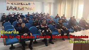 Dinar’da ‘Aile İçi ve Kadına Yönelik Şiddetle Mücadele’ semineri 