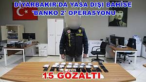 Diyarbakır'da Yasa Dışı Bahise 'BANKO 2' Operasyonu 15 gözaltı