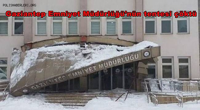 Gaziantep Emniyet Müdürlüğü’nün tentesi çöktü 