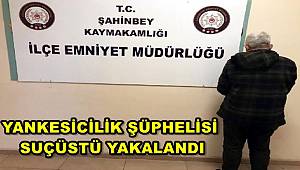 Gaziantep'te yankesicilik şüphelisi suçüstü yakalandı