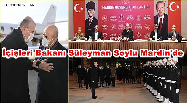 İçişleri Bakanı Süleyman Soylu Mardin'de 