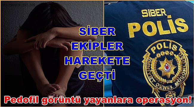 İstanbul'da pedofil görüntü yayanlara operasyon! 250 TL karşılığında sapıklık!